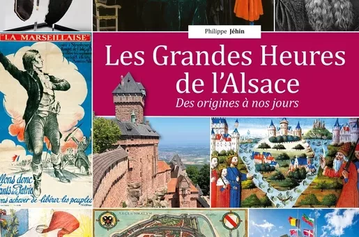 Parution : Les Grandes Heures de l’Alsace : des origines à nos jours