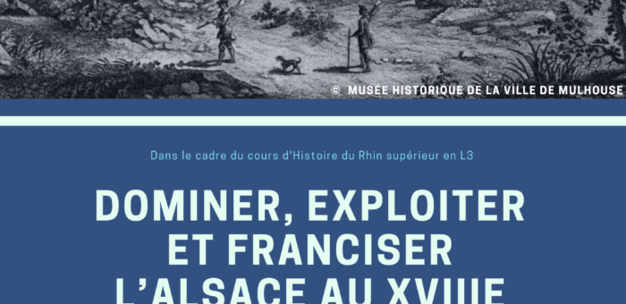 Conférence “Dominer, exploiter et franciser l’Alsace au XVIIIe siècle” – 18 janvier 2024, Fonderie Mulhouse